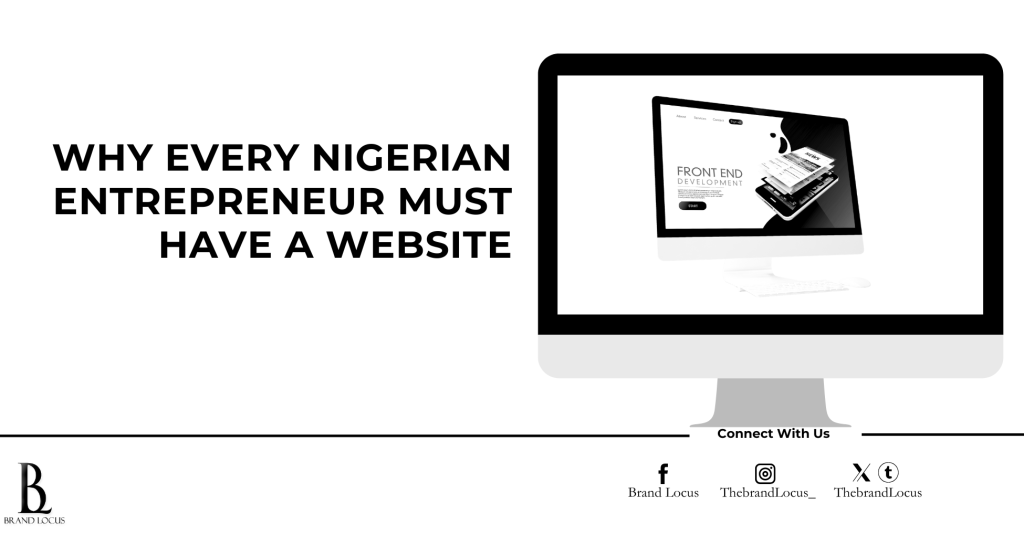 In today’s digital-driven economy, having a website isn’t just a luxury for Nigerian entrepreneurs—it’s a game changer. A website builds trust, expands your reach beyond borders, and ensures your business operates 24/7. Learn how to leverage a professional online presence to grow your business and stay ahead of the competition. Ready to start? Let Brand Locus guide your journey into the digital world!