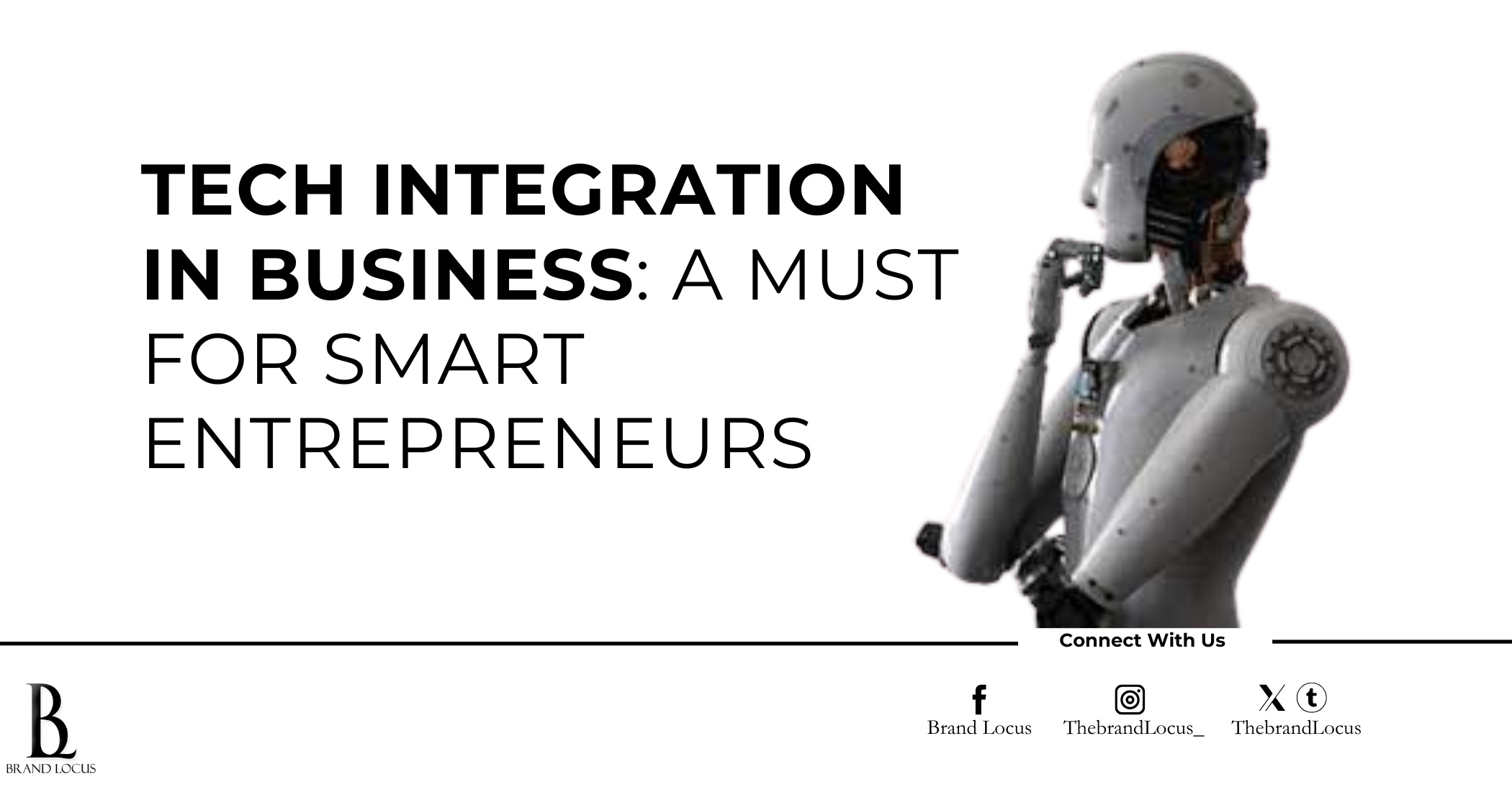 430 AM (1) In today’s competitive landscape, integrating technology into your business is no longer optional—it’s essential. From mobile apps that enhance customer engagement to advanced tools like AI and IoT, technology can streamline operations, boost visibility, and drive growth. Learn how entrepreneurs can harness emerging tech trends and discover why Brand Locus is your go-to partner for crafting a tailored tech strategy that transforms challenges into opportunities.